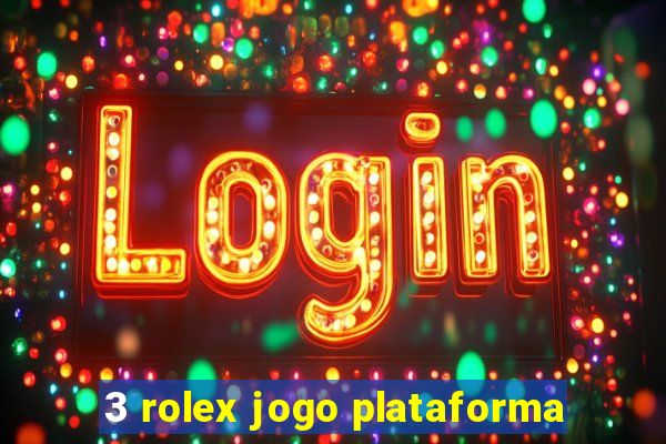 3 rolex jogo plataforma